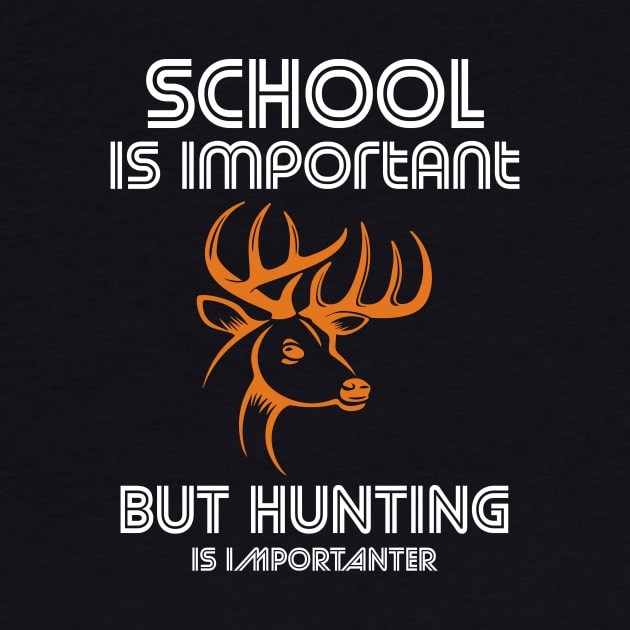 school is important but hunting is importanter by FatTize
